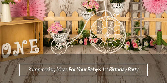 3 Impressing Ideas For Your Baby's 1st Birthday Party - Lofaris