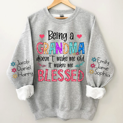 Lofaris Being A Grandma Doesnt Make Me Old Custom Sweatshirt