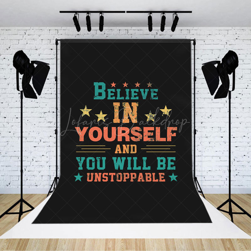 Lofaris Believe Yourself Will Be Unstoppable Slogan Backdrop