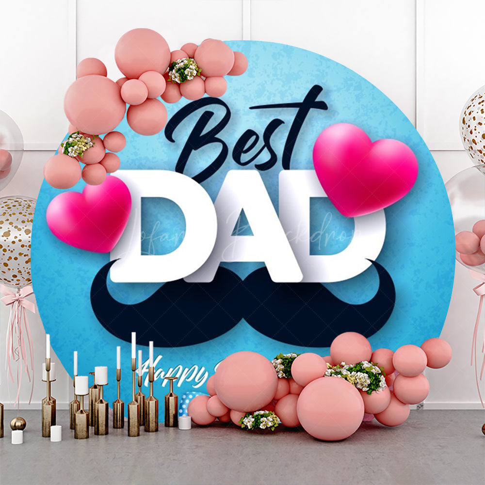 Lofaris Best Dad Blue Beard Love Round Fathers Day Backdrop