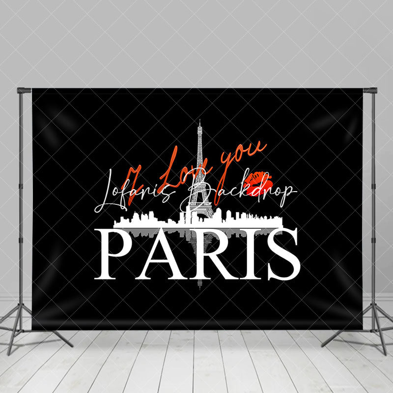 Lofaris Black White Eiffel Tower I Love You Paris Backdrop