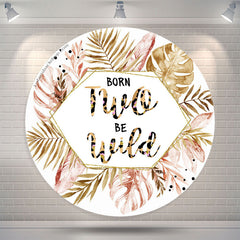 Lofaris Born Two Be Wild Leaves Round 2nd Birthday Backdrop