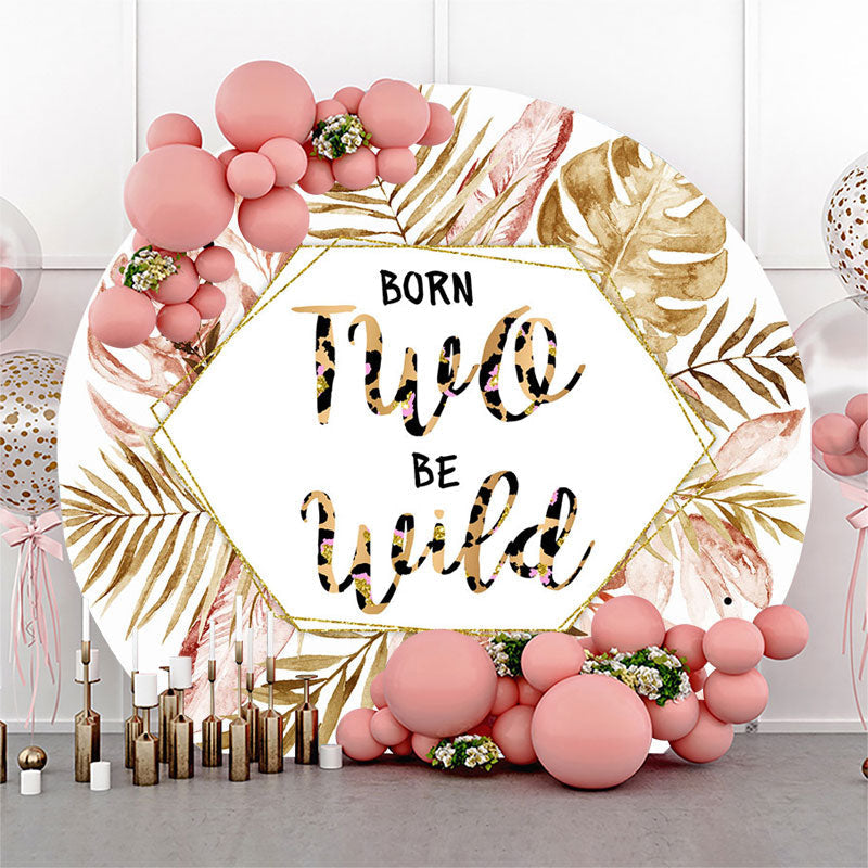 Lofaris Born Two Be Wild Leaves Round 2nd Birthday Backdrop