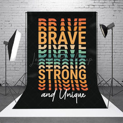 Lofaris Brave Strong And Unique Positive Slogan Backdrop