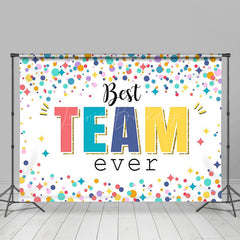 Lofaris Colorful Dots Best Team Ever Compliment Backdrop