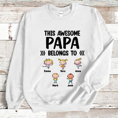 Lofaris Custom Awesome Papa Belongs to Lovely Kids Sweatshirt