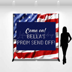 Lofaris Custom Come On Prom Send Off American Flag Backdrop