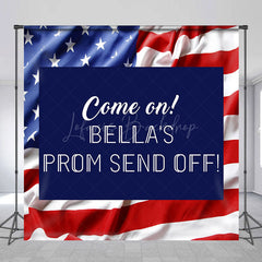 Lofaris Custom Come On Prom Send Off American Flag Backdrop