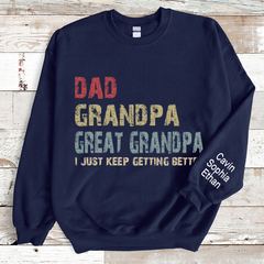 Lofaris Custom Dad Grandpa Keeping Getting Better Sweatshirt