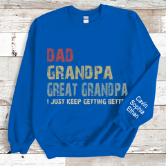 Lofaris Custom Dad Grandpa Keeping Getting Better Sweatshirt