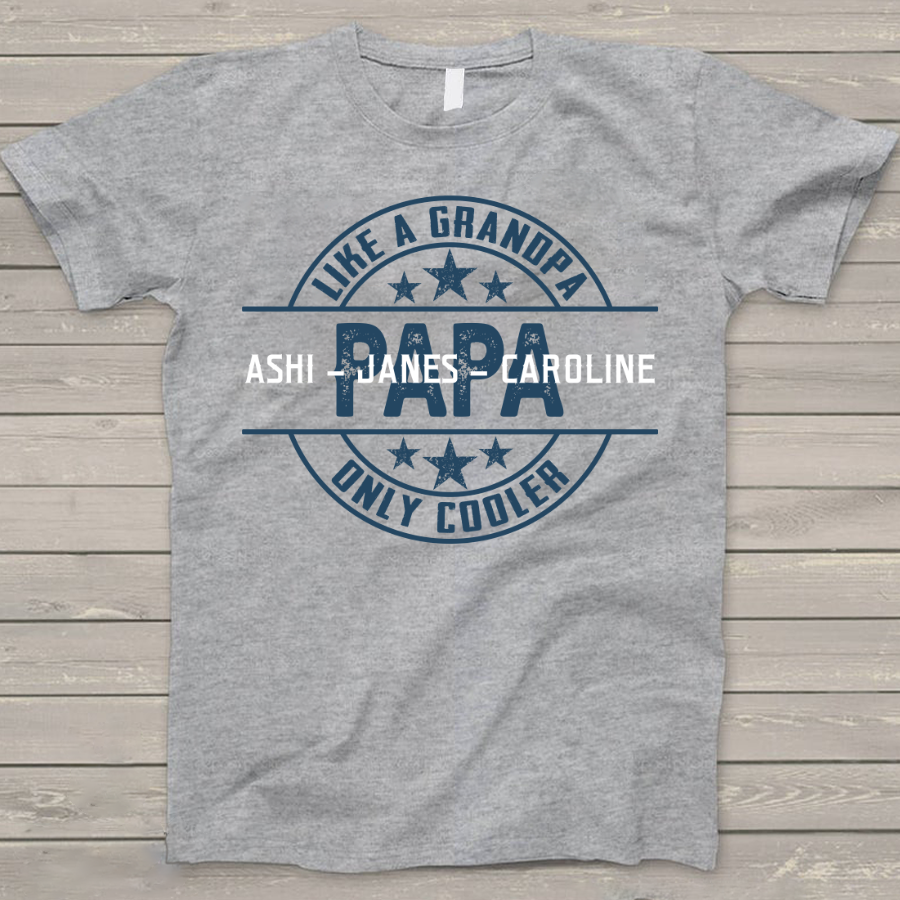 Lofaris Custom Fathers Day Gift Papa Like A Grandpa T - Shirt