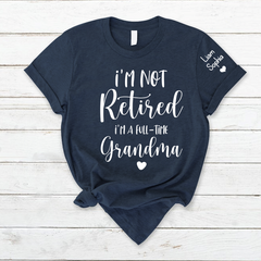 Lofaris Custom Im Not Retired Grandma And Kids T - Shirt