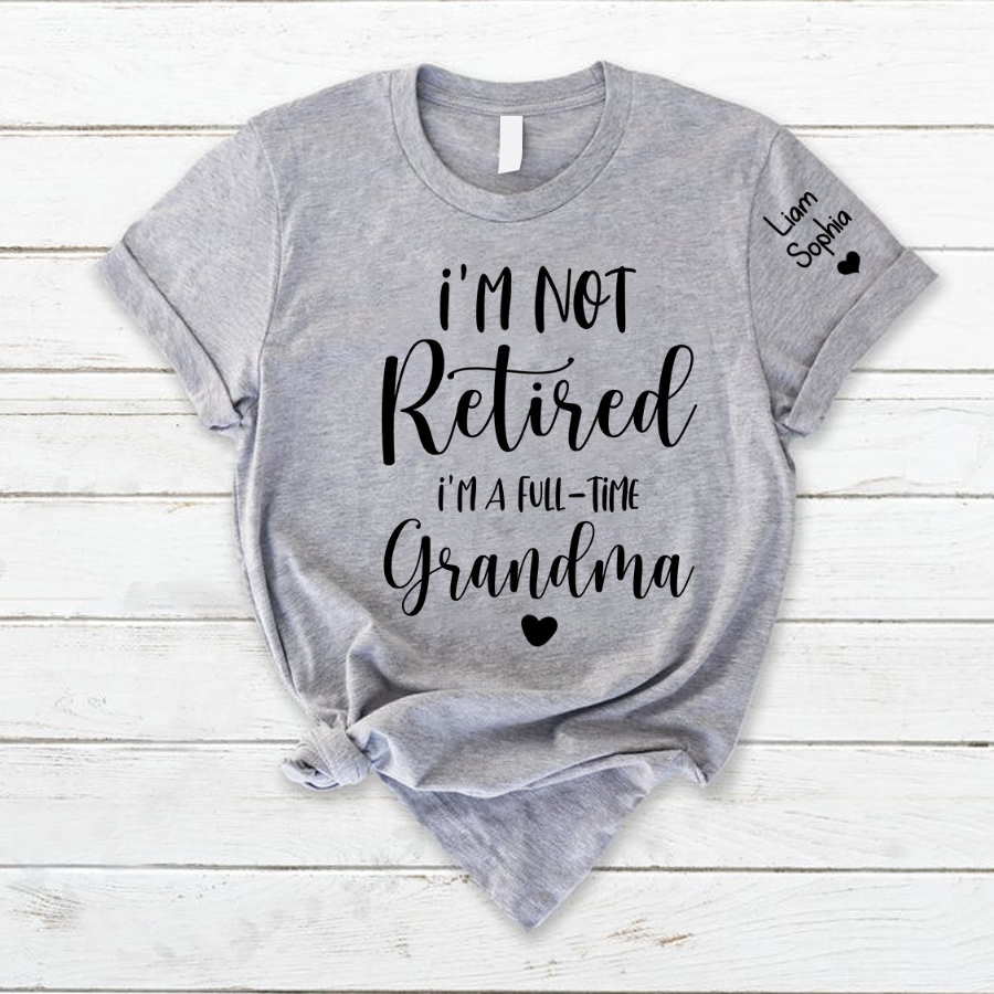 Lofaris Custom Im Not Retired Grandma And Kids T - Shirt