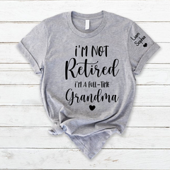 Lofaris Custom Im Not Retired Grandma And Kids T - Shirt