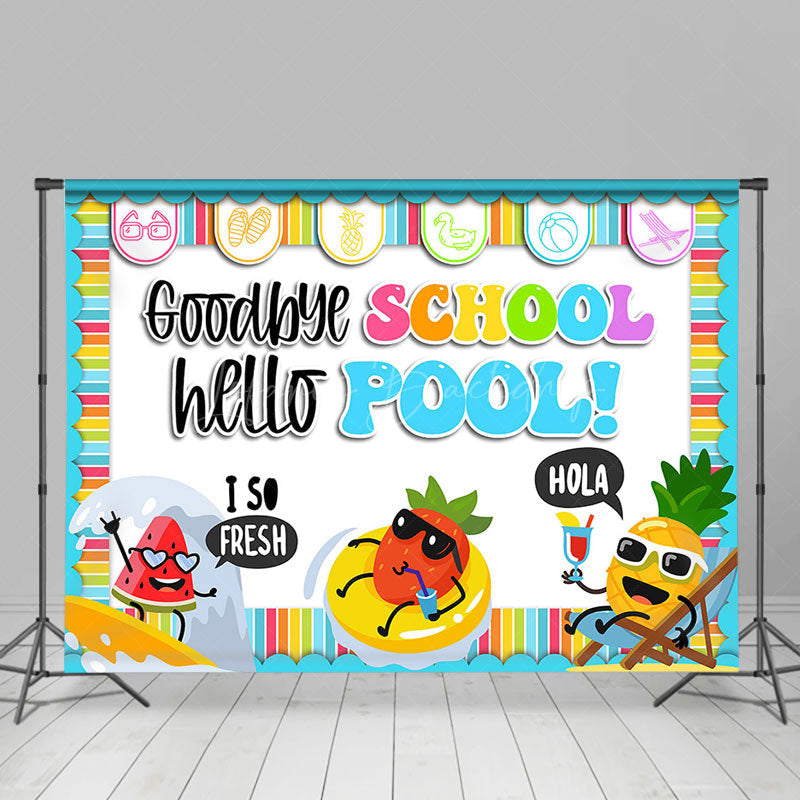 Lofaris Cute Fruit Goodbye School Hello Pool Party Backdrop