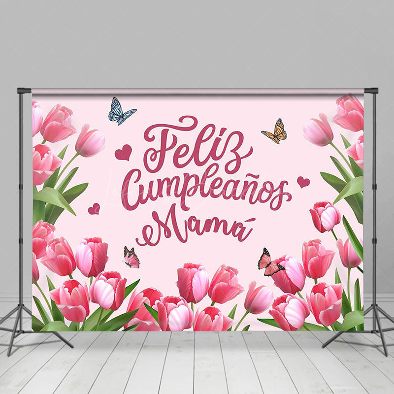 Lofaris Feliz Cumpleanos Mama Flowers Mothers Day Backdrop