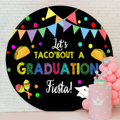 Lofaris Flags Lets Taco Bout A Graduation Round Backdrop