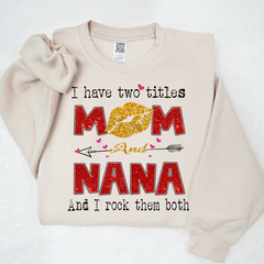 Lofaris Glitter I Have Two Tittle Mom And Nana Them Both Sweatshirt