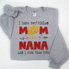 Lofaris Glitter I Have Two Tittle Mom And Nana Them Both Sweatshirt