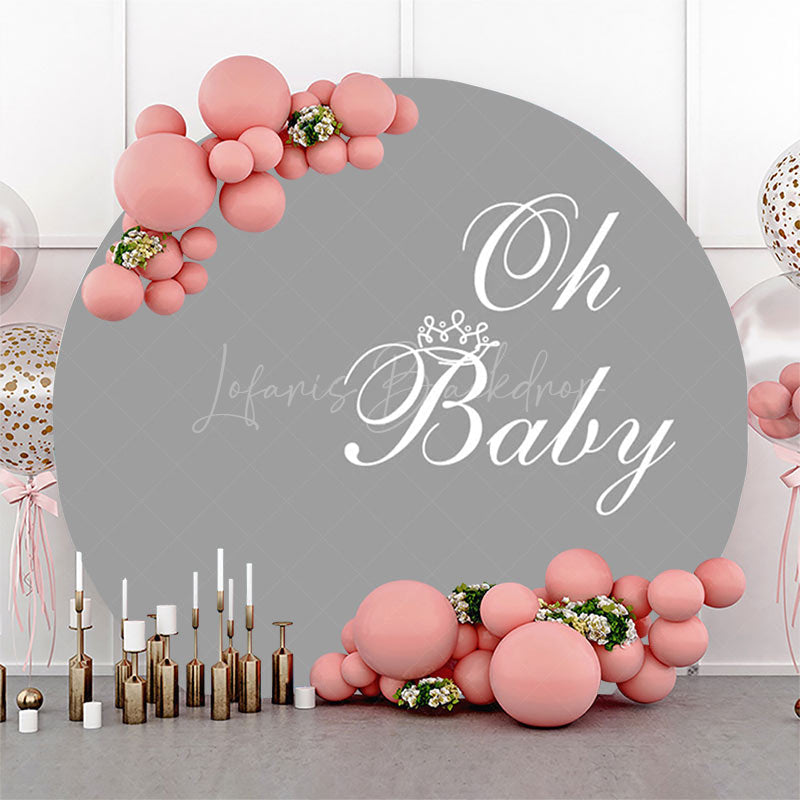 Lofaris Grey White Oh Baby Round Boy Gender Reveal Backdrop