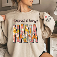 Lofaris Happiness Is Being A Nana Floral Custom Sweatshirt