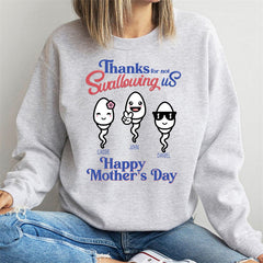 Lofaris Happy Mothers Day No Swallowing Us Custom Sweatshirt