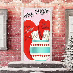 Lofaris Hey Suger Sweet Bowl Heart Valentines Door Cover