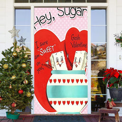 Lofaris Hey Suger Sweet Bowl Heart Valentines Door Cover