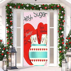 Lofaris Hey Suger Sweet Bowl Heart Valentines Door Cover