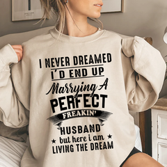 Lofaris I Never Dreamed Id End Up Husband Custom Sweatshirt