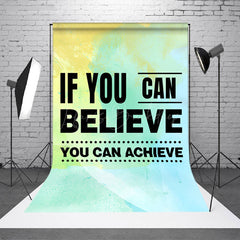 Lofaris If You Can Believe Achieve Slogan Backdrop