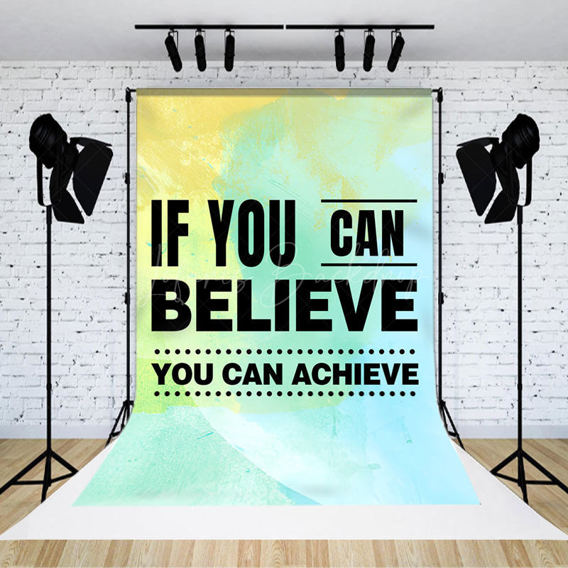 Lofaris If You Can Believe Achieve Slogan Backdrop