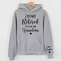 Lofaris Im Not Retired Grandma Kids Personalized Gift Hoodie