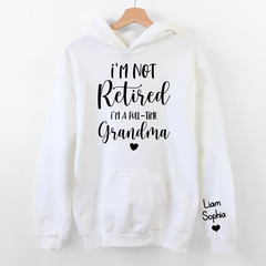 Lofaris Im Not Retired Grandma Kids Personalized Gift Hoodie