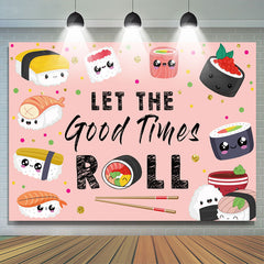 Lofaris Let The Good Times Roll Sushi Pink Holiday Backdrop