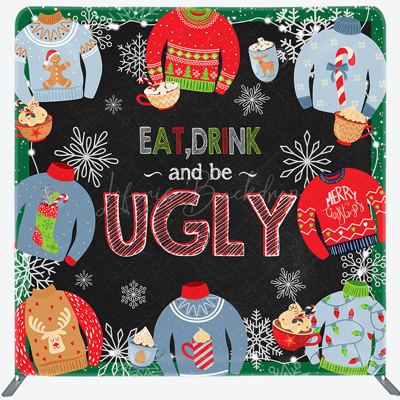 Lofaris Eat Drink Be Ugly Christmas Sweather Party Backdrop