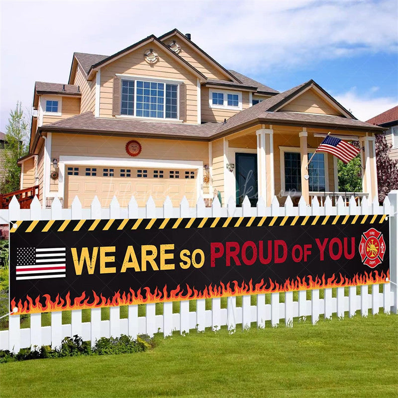 Lofaris Firefighter We Are So Proud Of You Backdrop Banner