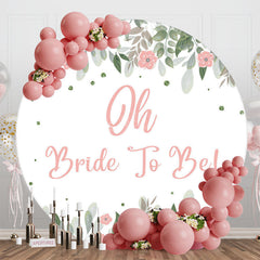 Lofaris Oh Bride To Be Floral Round Wedding Backdrop