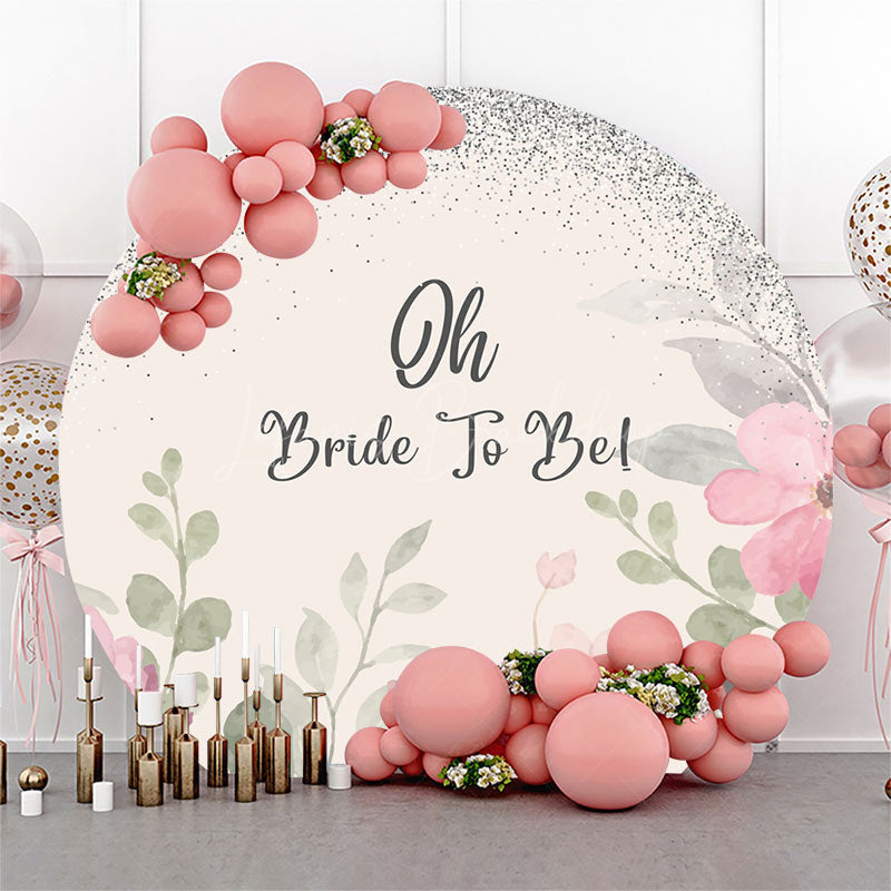 Lofaris Oh Bride To Be Leaves Floral Round Wedding Backdrop