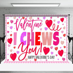 Lofaris Pink Heart Romantic Valentines I Chews You Backdrop