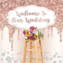 Lofaris Rose Gold Glitter Welcome To Our Wedding Backdrop