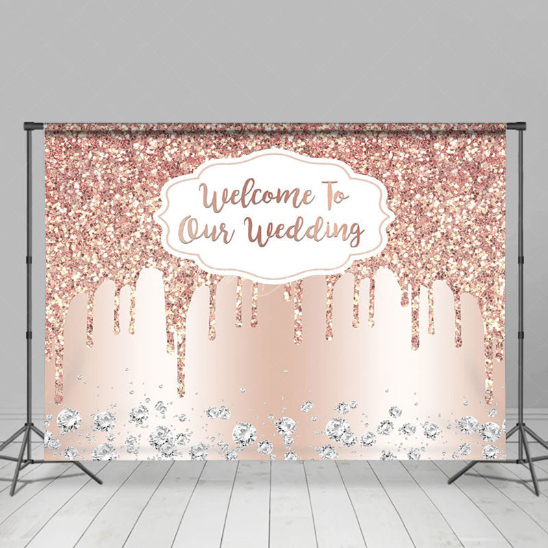 Lofaris Rose Gold Glitter Welcome To Our Wedding Backdrop