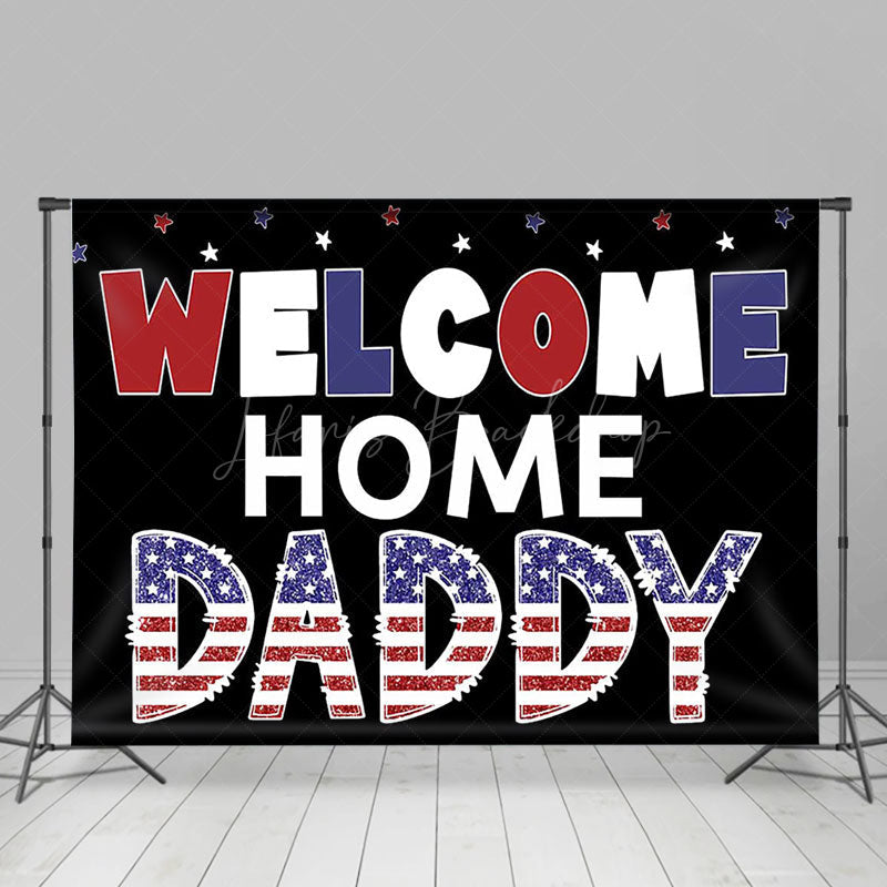 Lofaris Usa Flag Glitter Black Welcome Home Daddy Backdrop