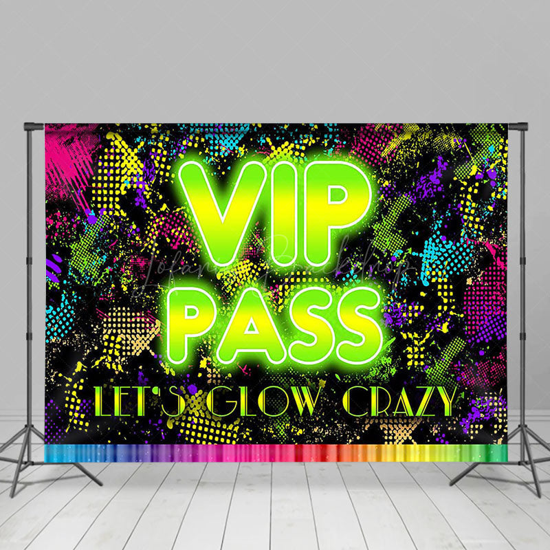 Lofaris Vip Pass Colorful Glow Crazy Dance Party Backdrop