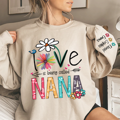 Lofaris Love Is Being Called Nana Floral Custom Sweatshirt