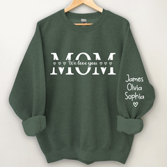 Lofaris Mom We Love You Custom Gift Mothers Day Sweatshirt