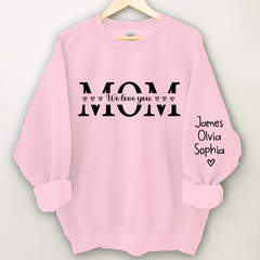 Lofaris Mom We Love You Custom Gift Mothers Day Sweatshirt