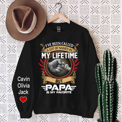 Lofaris I¡¯ve Been Called A Lot Of Names In My Life Time But Papa Is Favorite Sweatshirt