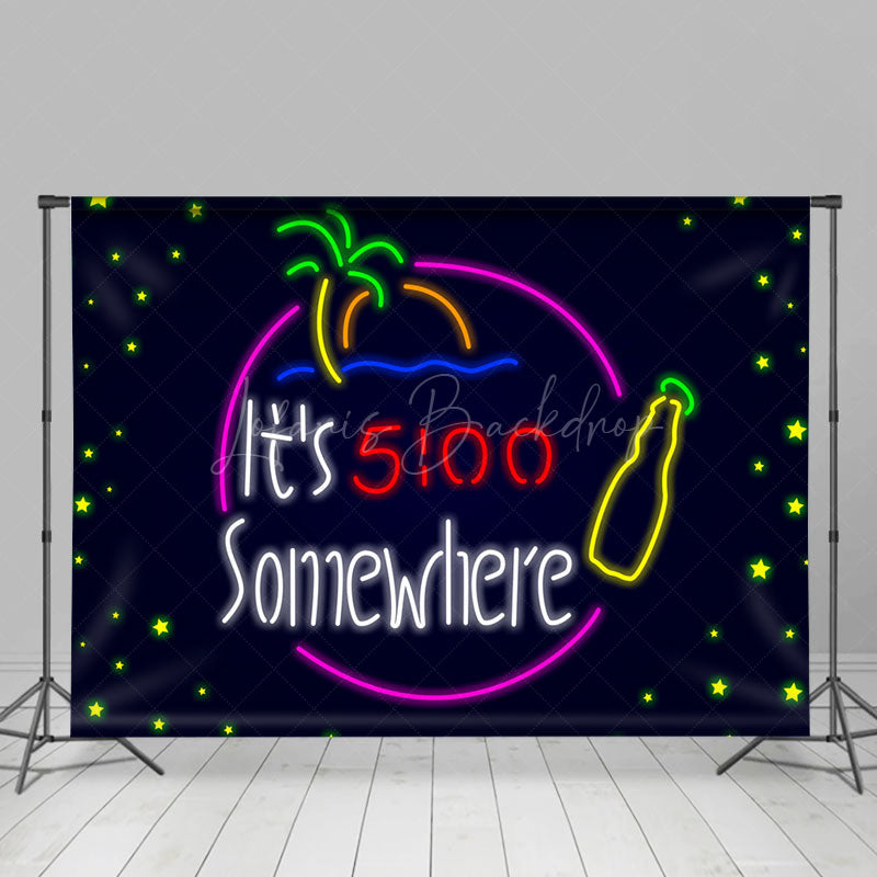 Lofaris Neon Its 5 Oclock Somewhere Dance Party Backdrop