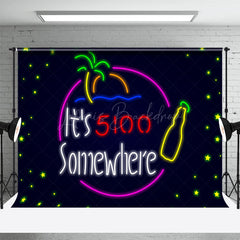 Lofaris Neon Its 5 Oclock Somewhere Dance Party Backdrop